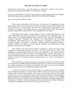 Heterodox Economics Newsletter INTERNATIONAL HANDBOOK ON THE ECONOMICS OF CORRUPTION, edited by Susan RoseAckerman, Edward Elgar, 2007; ISBN: ; 656 pages. CORRUPTION, DEVELOPMENT AND INSTITUTIONAL DESIGN, e