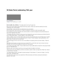 Article from Eau Claire (WEAU) about 75th anniversary for State Patrol.