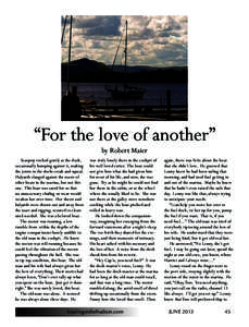 “For the love of another” by Robert Maier Seaspray rocked gently at the dock, occasionally bumping against it, making the joints in the docks creak and squeal.