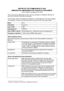 REPORT BY THE COMMONWEALTH AND IMMIGRATION OMBUDSMAN FOR TABLING IN PARLIAMENT Under s 486O of the Migration Act 1958 This is the second s 486O report on Ms X who has remained in immigration detention for more than 42 mo