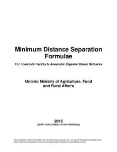 Minimum Distance Separation Formulae For Livestock Facility & Anaerobic Digester Odour Setbacks Ontario Ministry of Agriculture, Food and Rural Affairs