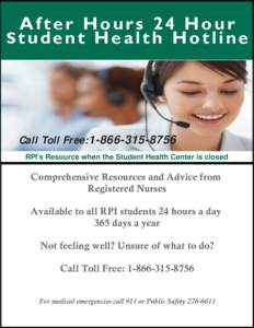 Af ter Hours 24 Hour Student Health Hotline Call Toll Free:RPI’s Resource when the Student Health Center is closed