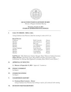 QUALCOMM STADIUM ADVISORY BOARD Minutes of Regular Scheduled Meeting Thursday, October 9, 2014 STADIUM ADMINISTRATIVE OFFICES ___________________________________________________________________________ I.