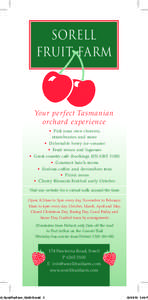 Sorell Fruit Farm Your perfect Tasmanian orchard experience •  Pick your own cherries,