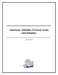 _________________________________ American Attitudes Toward Arabs and Muslims _________________________________ July 29, 2014