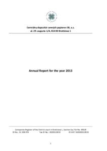 Centrálny depozitár cenných papierov SR, a.s. ul. 29. augusta 1/A, [removed]Bratislava 1 Annual Report for the year[removed]Companies Register of the District court in Bratislava I., Section Sa, File No. 493/B