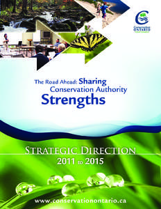 Strategic Direction 2011 to 2015 Founded in 1981 as the Association of Conservation Authorities of Ontario, Conservation Ontario has evolved into a strong and active network comprising 36 Conservation Authorities. While