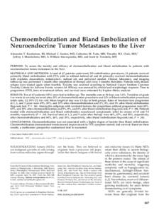 Chemoembolization and Bland Embolization of Neuroendocrine Tumor Metastases to the Liver Alexander T. Ruutiainen, BS, Michael C. Soulen, MD, Catherine M. Tuite, MD, Timothy W.I. Clark, MD,1 Jeffrey I. Mondschein, MD, S. 