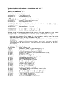 Biomedical Engineering Graduate Concentration – Fall 2014 Biomechanics Advisor: Scott Hollister, Ph.D. BIOMECHANICS (select one course): BIOMEDE 456 Tissue Mechanics (3) (I)