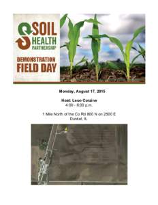 Monday, August 17, 2015   Host: Leon Corzine 4:00 ­ 6:00 p.m.   1 Mile North of the Co Rd 800 N on 2500 E