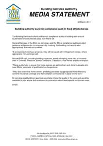 Building Services Authority  MEDIA STATEMENT 22 March, 2011  Building authority launches compliance audit in flood-affected areas