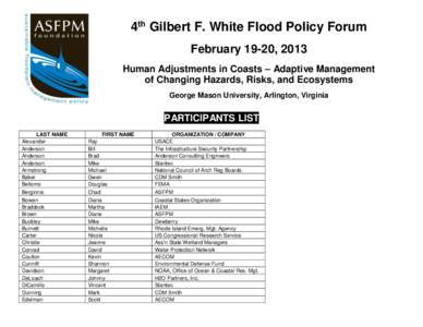 4th Gilbert F. White Flood Policy Forum February 19-20, 2013 Human Adjustments in Coasts – Adaptive Management of Changing Hazards, Risks, and Ecosystems George Mason University, Arlington, Virginia