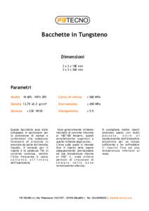 Bacchette in Tungsteno  Dimensioni 3 x 3 x 180 mm 3 x 3 x 360 mm