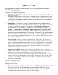 APPLICANT GUIDE These appointments are temporary seasonal positions. The vacancy announcements are posted on USAJOBS at www.usajobs.gov/. To apply for a job, there are four basic steps: 1. CREATE AN ACCOUNT - Enter your 