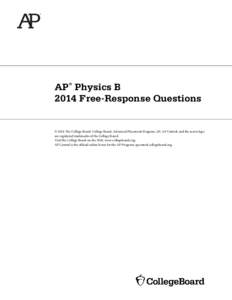 AP Physics B 2014 Free-Response Questions ® © 2014 The College Board. College Board, Advanced Placement Program, AP, AP Central, and the acorn logo