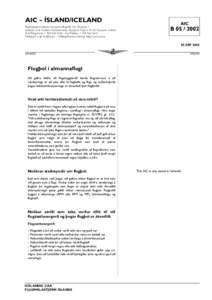 AIC – ÍSLAND/ICELAND Flugmálastjórn Íslands, Reykjavíkurflugvelli, 101 Reykjavík / Icelandic Civil Aviation Administration, Reykjavik Airport, IS-101 Reykjavik, Iceland Sími/Telephone: +  – Fax/Tel