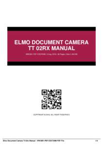 ELMO DOCUMENT CAMERA TT 02RX MANUAL WWOM1-PDF-EDCT0M9 | 5 Aug, 2016 | 38 Pages | Size 1,400 KB COPYRIGHT © 2016, ALL RIGHT RESERVED