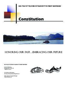 KA:’YU:’K’T’H/CHE:’K’TLES7E’T’H FIRST NATIONS  Constitution Honoring our Past….Embracing our future