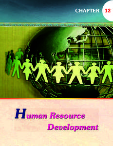CHAPTER 12 HUMAN RESOURCE DEVELOPMENT 12.1 MANPOWER AUGMENTATION