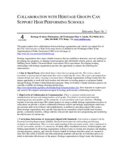 COLLABORATION WITH HERITAGE GROUPS CAN SUPPORT HIGH PERFORMING SCHOOLS Education Paper No. 7 Heritage 4Culture Publications, 101 Prefontaine Place S, Seattle, WA[removed], ([removed], TTY Relay: 711, www.4culture.o