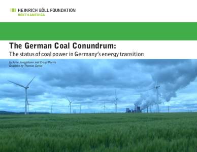 The German Coal Conundrum: The status of coal power in Germany’s energy transition by Arne Jungjohann and Craig Morris Graphics by Thomas Gerke  1