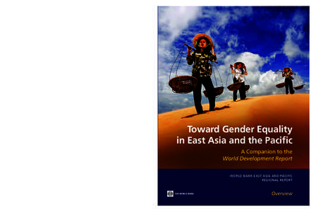 Toward Gender Equality in East Asia and the Pacific A Companion to the World Development Report World Bank East Asia and Pacific Regional Report