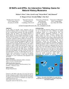 Of BATs and APEs: An Interactive Tabletop Game for Natural History Museums Michael S. Horn1, Zeina Atrash Leong1, Florian Block2, Judy Diamond3 E. Margaret Evans4, Brenda Phillips2, Chia Shen2 1