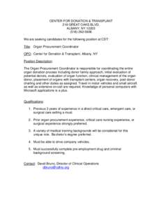 CENTER FOR DONATION & TRANSPLANT 218 GREAT OAKS BLVD. ALBANY, NY[removed]5606 We are seeking candidates for the following position at CDT: Title: Organ Procurement Coordinator