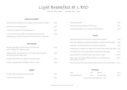 Light Breakfast at L’EtO Mon-Sat 8am–12pm Sunday 8am – 3pm  MORNING START