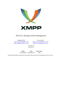 XEP-0313: Message Archive Management Matthew Wild mailto: xmpp:  Kevin Smith