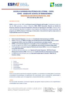 ESCUELA SUPERIOR POLITÉCNICA DEL LITORAL – ESPOL ESPAE - GRADUATE SCHOOL OF MANAGEMENTMAESTRÍA EN GESTIÓN DE PROYECTOS - MGP RPC-SO-06-NoHISTORIA DE ESPAE ESPAE, creada en el año 1983, es la Primera Escue