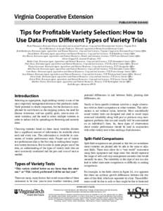 PUBLICATION[removed]Tips for Profitable Variety Selection: How to Use Data From Different Types of Variety Trials Wade Thomason, Extension Grains Specialist and Assistant Professor, Crop and Soil Environmental Sciences,