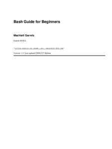 Bash Guide for Beginners  Machtelt Garrels Garrels BVBA  <tille wants no spam _at_ garrels dot be>
