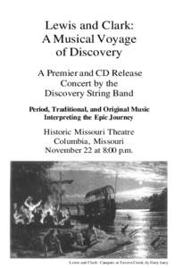 Lewis and Clark: A Musical Voyage of Discovery A Premier and CD Release Concert by the Discovery String Band