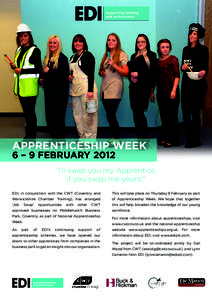 APPRENTICESHIP WEEK 6 – 9 FEBRUARY 2012 “I’ll swap you my Apprentice, if you swap me yours!” EDI, in conjunction with the CWT (Coventry and