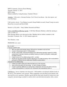 1 KPFT Community Advisory Board Meeting Saturday, January 11, 2014 KPFT station Minutes drafted by Acting Secretary, Timothy O’Dowd Attending: CAB members: Marianne Martinez, Tim O’Dowd, Lena Baines, Alán Alán Apur