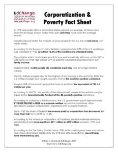 Corporatization & P ov e rty F ac t S h e e t In 1978 corporate CEOs in the United States earned, on average, 35 times more than the average w ork er. T oday they earn 320 t i m e s more than the average w ork er. D espi