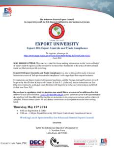 The Arkansas District Export Council, In cooperation with the U.S. Commercial Service, and partners presents: EXPORT UNIVERSITY  Export 301: Export Controls and Trade Compliance