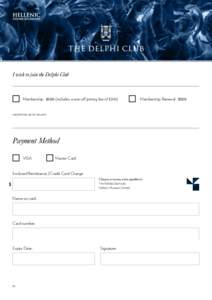 I wish to join the Delphi Club  Membership · $500 (includes a one-off joining fee of $200) Membership Renewal · $300