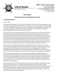 PRESS RELEASE Settlement Agreement with Bambikidis and Halpin For Immediate Release June 17, 2014 The Alaska Municipal League / Joint Insurance Association (AML/JIA), a non-profit risk pool, provides insurance coverage t