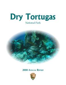 2000 ANNUAL REPORT  Dry Tortugas National Park[removed]ANNUAL REPORT
