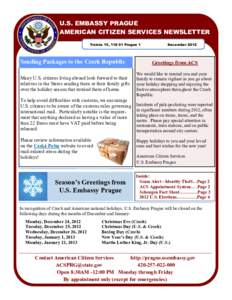 U.S. EMBASSY PRAGUE AMERICAN CITIZEN SERVICES NEWSLETTER Trziste 15, [removed]Prague 1 Sending Packages to the Czech Republic Many U.S. citizens living abroad look forward to their