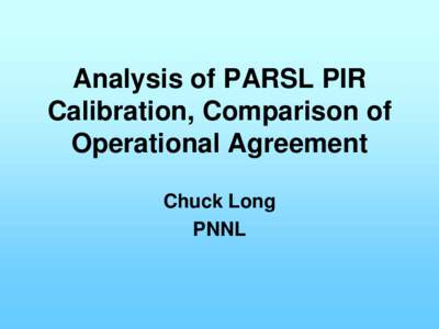 Analysis of PARSL PIR Calibration, Comparison of Operational Agreement