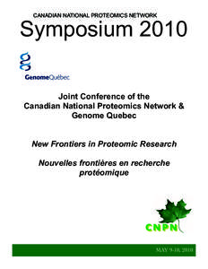 CANADIAN NATIONAL PROTEOMICS NETWORK  Symposium 2010 Joint Conference of the Canadian National Proteomics Network & Genome Quebec