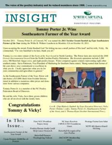 The voice of the poultry industry and its valued members since 1968. | w w w . n c p o u l t r y . o r g  INSIGHT Tommy Porter Jr. Wins Southeastern Farmer of the Year Award October 2011 – Tommy Porter Jr. of Concord, 