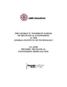 THE GEORGE W. WOODRUFF SCHOOL OF MECHANICAL ENGINEERING AT THE GEORGIA INSTITUTE OF TECHNOLOGY AN ASME HISTORIC MECHANICAL