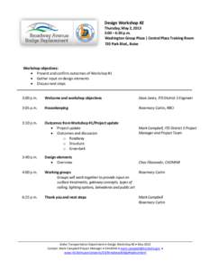 Design Workshop #2  Thursday, May 2, 2013 3:00 – 6:30 p.m. Washington Group Plaza | Central Plaza Training Room 720 Park Blvd., Boise