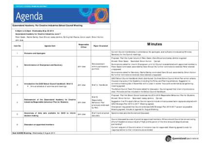Queensland Academy For Creative Industries School Council Meeting 6.30pm to 8.30pm Wednesday MayQueensland Academy for Creative Industries, Level 7 Peter Geale , Rachel Barley, Clare Stroud, Lesley Jenkins, Stir