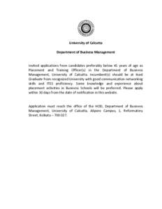 University of Calcutta Department of Business Management Invited applications from candidates preferably below 45 years of age as Placement and Training Officer(s) in the Department of Business Management, University of 