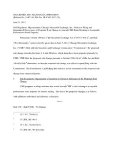 SECURITIES AND EXCHANGE COMMISSION (Release No[removed]; File No. SR-CME[removed]June 11, 2012 Self-Regulatory Organizations; Chicago Mercantile Exchange, Inc.; Notice of Filing and Immediate Effectiveness of Proposed 